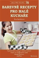 Barevné recepty pro malé kuchaře - Elektronická kniha