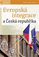 Evropská integrace a Česká republika - Elektronická kniha