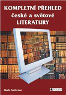 Kompletní přehled české a světové literatury - Elektronická kniha
