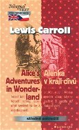 Alenka v kraji divů / Alice's Adventures in Wonderland - Lewis Carroll
