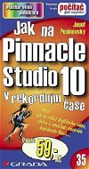 Jak na Pinnacle Studio 10 - Elektronická kniha