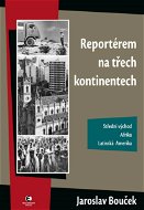 Reportérem na třech kontinentech - Elektronická kniha