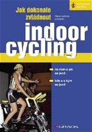 Jak dokonale zvládnout indoorcycling - Elektronická kniha