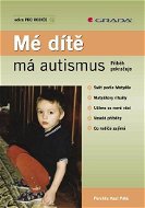 Mé dítě má autismus - Elektronická kniha