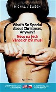 Něco na těch Vánocích být musí / What's So Special About Christmas, Anyway? - Elektronická kniha