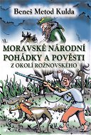 Moravské národní pohádky a pověsti z okolí rožnovského - Elektronická kniha