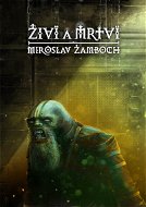 Živí a mrtví - Miroslav Žamboch