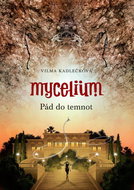 Mycelium: Pád do temnot - Ebook