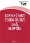 Rusko-český / česko-ruský malý slovník - Elektronická kniha
