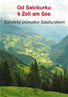 Od Salcburku k Zell am See - Elektronická kniha