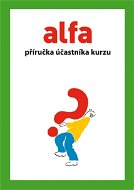 Alfa – příručka účastníka kurzu - E-kniha