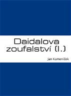 Daidalova zoufalství (I.) - Elektronická kniha
