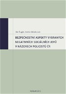 Bezpečnostní aspekty vybraných negativních sociálních jevů v názorech policistů ČR - Elektronická kniha