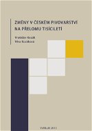 Změny v českém pivovarství na přelomu tisíciletí - E-kniha