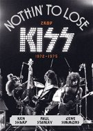 Nothin’ to Lose: Zrod KISS (1972–1975) - E-kniha