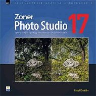 Zoner Photo Studio 17 – úpravy snímků a postupy pro začínající i zkušené uživatele - Elektronická kniha