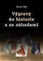 Výpravy do historie a za záhadami - E-kniha