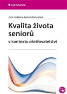 Kvalita života seniorů v kontextu ošetřovatelství - Elektronická kniha