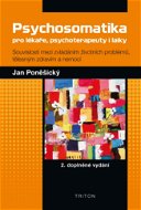 Psychosomatika pro lékaře, psychoterapeuty i laiky - PhDr. Jan Poněšický