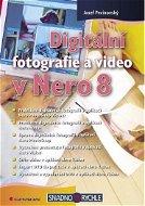 E-kniha Digitální fotografie a video v Nero 8 - Elektronická kniha
