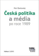 Česká politika a média po roce 1989 - E-kniha