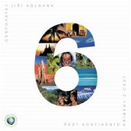 Šest kontinentů - Příběhy z cest - E-kniha