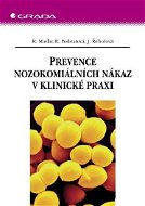 Prevence nozokomiálních nákaz v klinické praxi - Elektronická kniha