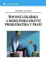 Soudně lékařská a medicínsko-právní problematika v praxi - Elektronická kniha