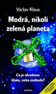 Modrá, nikoli zelená planeta - Prof. Ing. Václav Klaus CSc.