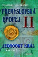 Přemyslovská epopej II - Jednooký král Václav I. - Elektronická kniha