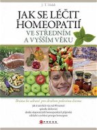 Jak se léčit homeopatií ve středním a vyšším věku - E-kniha