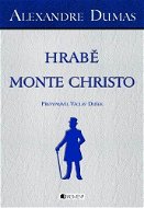 Alexandre Dumas – Hrabě Monte Christo - Elektronická kniha