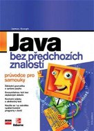 Java bez předchozích znalostí - Elektronická kniha