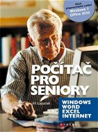 Počítač pro seniory: Vydání pro Windows 7 a Office 2010 - Elektronická kniha