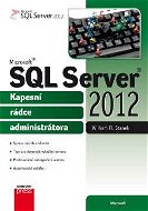 Microsoft SQL Server 2012 - Kapesní rádce administrátora - Elektronická kniha