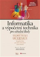 Informatika a výpočetní technika pro střední školy: Teoretická učebnice - E-kniha