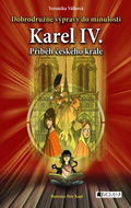 Dobrodružné výpravy do minulosti – Karel IV. - Elektronická kniha
