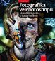 Elektronická kniha Fotografika ve Photoshopu: Skandální práce s fotografiemi - Elektronická kniha