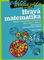 Hravá matematika: Hříčky s plochami i křivkami, úhly, čísly a šiframi - Elektronická kniha