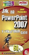 Jak na PowerPoint 2007 - E-kniha