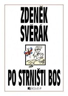 Po strništi bos - Zdeněk Svěrák