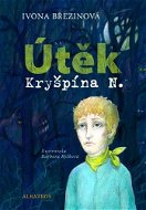 Útěk Kryšpína N. - E-kniha