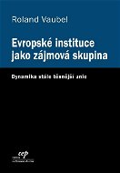 Evropské instituce jako zájmová skupina - Elektronická kniha