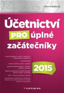 Účetnictví pro úplné začátečníky 2015 - Elektronická kniha