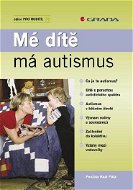 Mé dítě má autismus - E-kniha