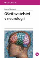 Ošetřovatelství v neurologii - Elektronická kniha