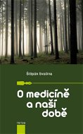 O medicíně a naší době - Elektronická kniha