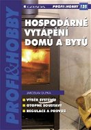Hospodárné vytápění domů a bytů - E-kniha