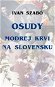 Osudy modrej krvi na Slovensku - Elektronická kniha