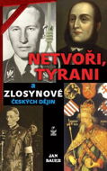 Netvoři, tyrani a zlosynové českých dějin - Elektronická kniha